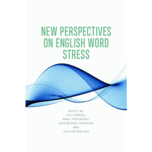 Edinburgh university press New Perspectives on English Word Stress (inbunden, eng)