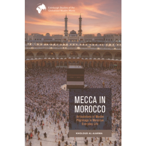 Edinburgh university press Mecca in Morocco (inbunden, eng)