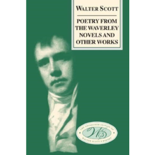 Edinburgh university press Poetry from the Waverley Novels and Other Works (inbunden, eng)