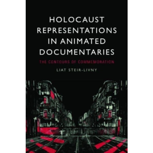 Edinburgh university press Holocaust Representations in Animated Documentaries (inbunden, eng)