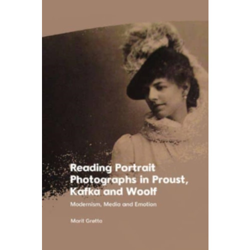 Edinburgh university press Reading Portrait Photographs in Proust, Kafka and Woolf (inbunden, eng)