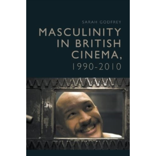 Edinburgh university press Masculinity in British Cinema, 1990-2010 (häftad, eng)