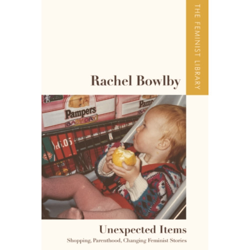 Edinburgh university press Rachel Bowlby   Unexpected Items (inbunden, eng)