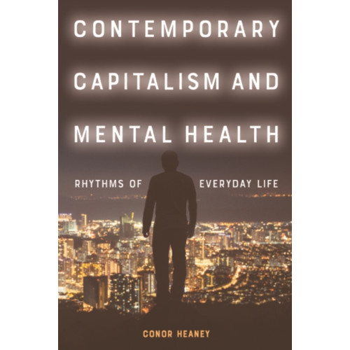 Edinburgh university press Contemporary Capitalism and Mental Health (inbunden, eng)