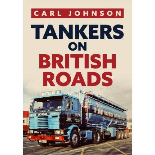 Amberley Publishing Tankers on British Roads (häftad, eng)