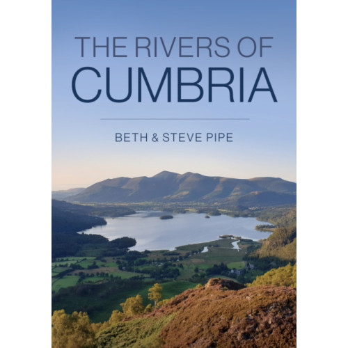Amberley Publishing The Rivers of Cumbria (häftad, eng)
