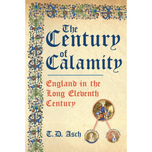 Amberley Publishing The Century of Calamity (inbunden, eng)