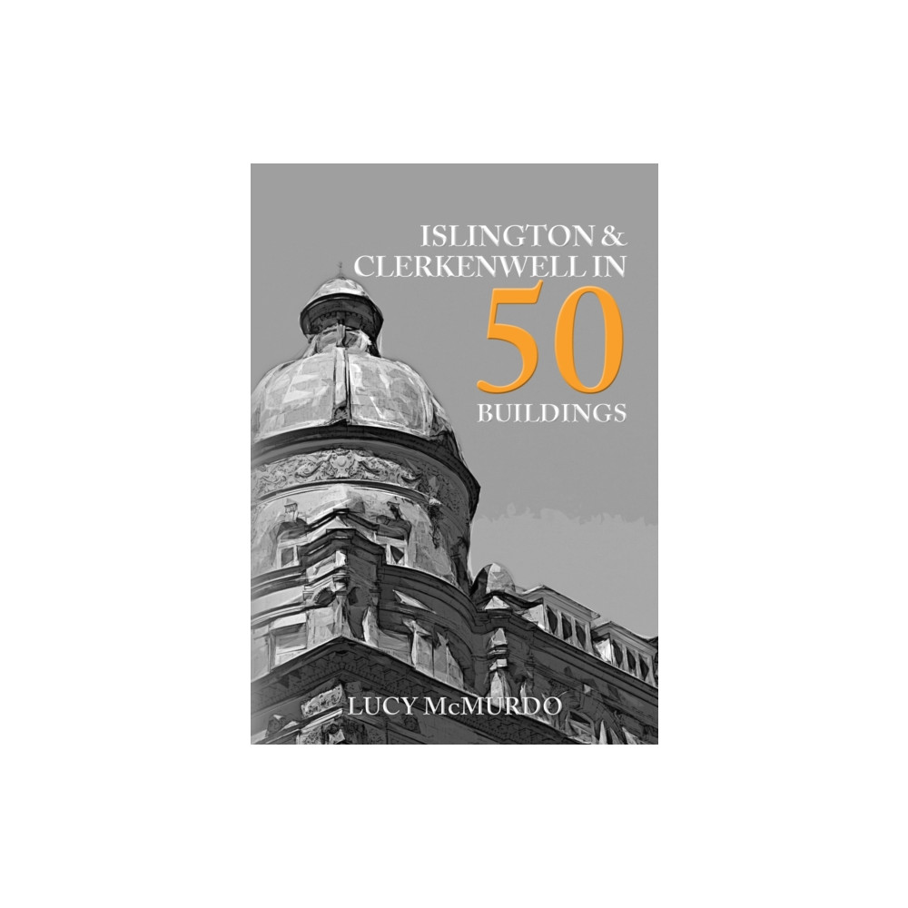 Produktbild för Islington & Clerkenwell in 50 Buildings (häftad, eng)