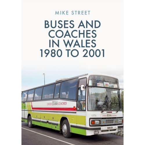 Amberley Publishing Buses and Coaches in Wales: 1980 to 2001 (häftad, eng)
