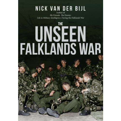 Amberley Publishing The Unseen Falklands War (häftad, eng)