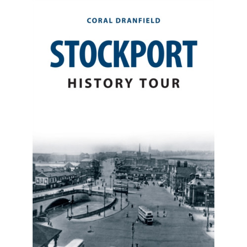 Amberley Publishing Stockport History Tour (häftad, eng)