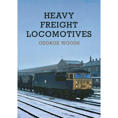 Amberley Publishing Heavy Freight Locomotives (häftad, eng)