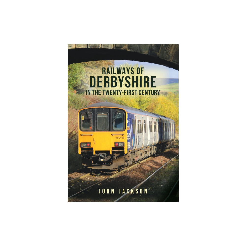 Produktbild för Railways of Derbyshire in the Twenty-First Century (häftad, eng)