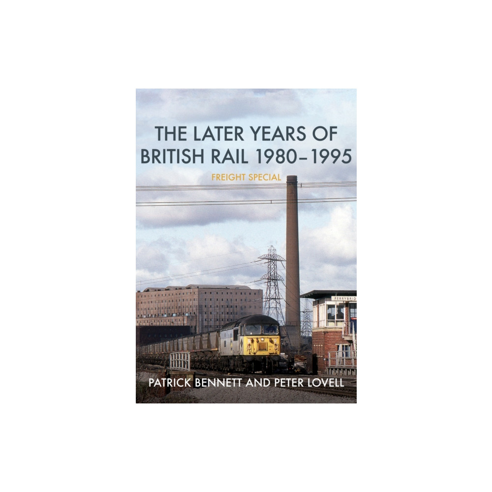 Produktbild för The Later Years of British Rail 1980-1995: Freight Special (häftad, eng)