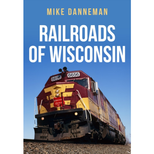 Amberley Publishing Railroads of Wisconsin (häftad, eng)