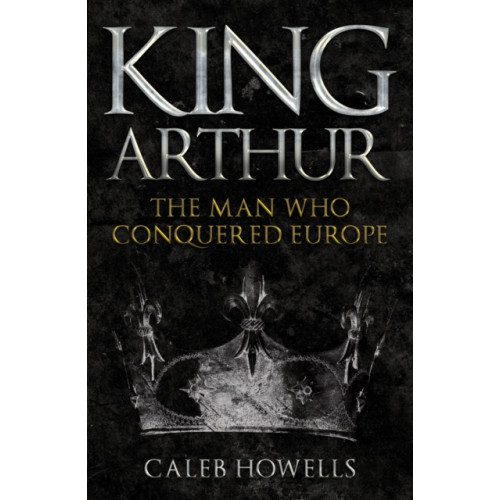 Amberley Publishing King Arthur (häftad, eng)