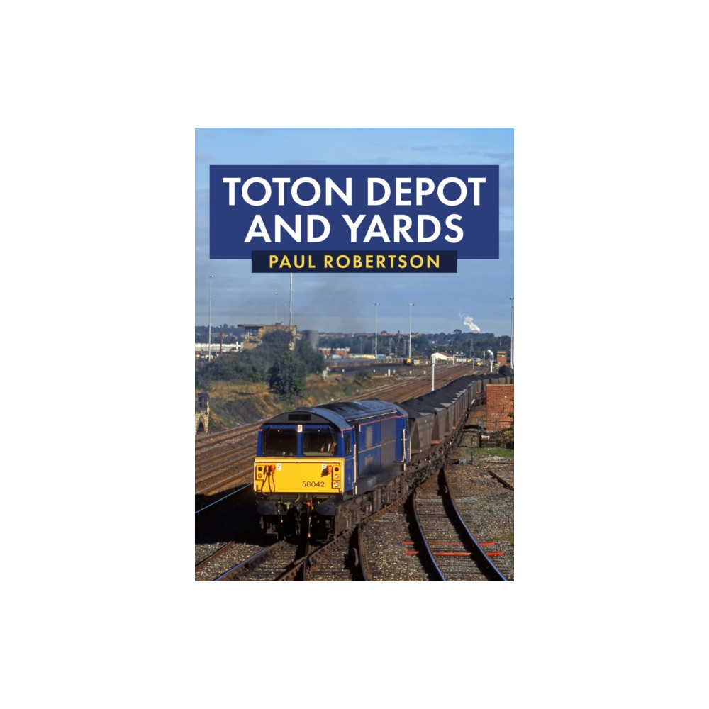 Produktbild för Toton Depot and Yards (häftad, eng)