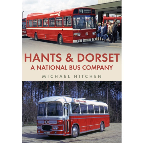 Amberley Publishing Hants & Dorset: A National Bus Company (häftad, eng)