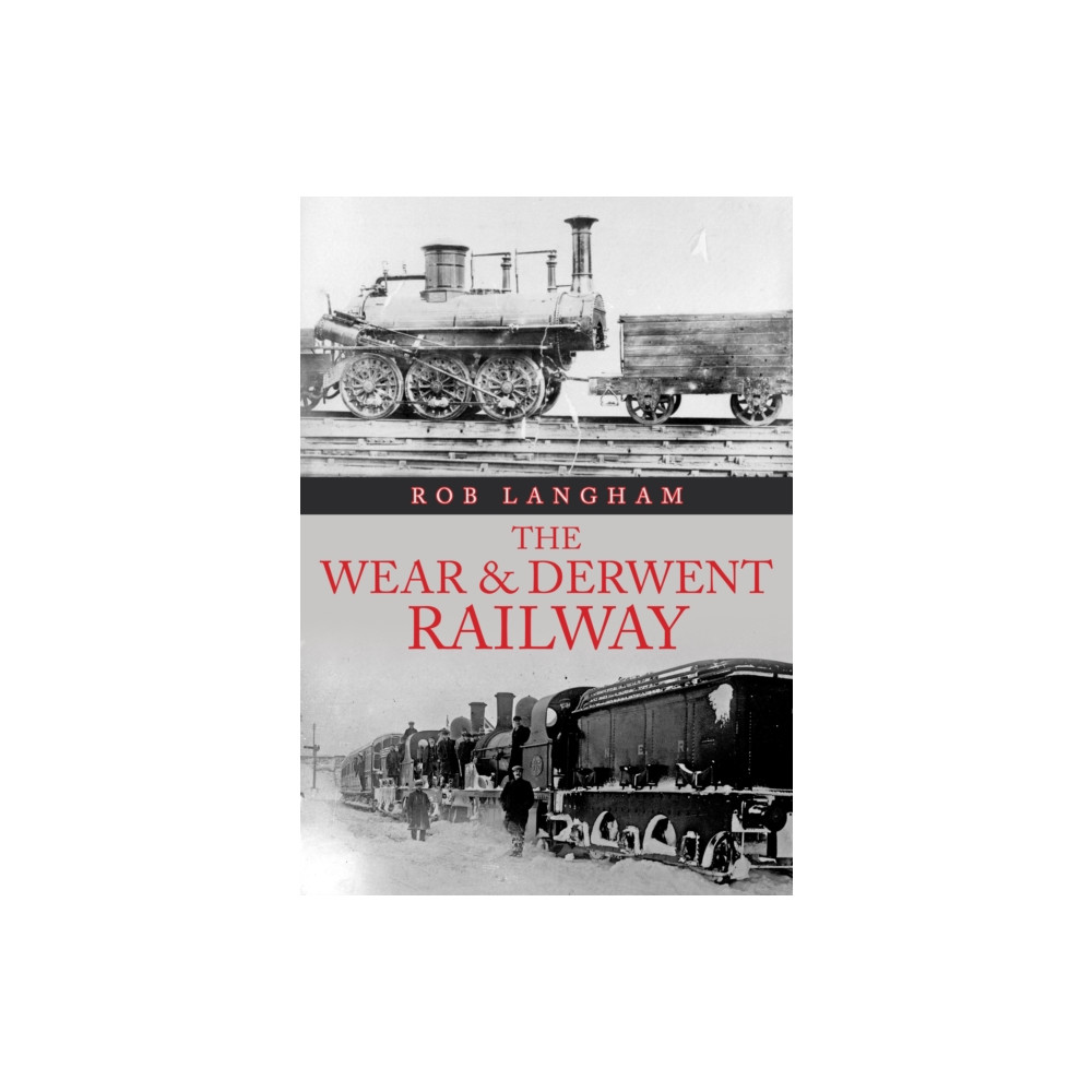 Produktbild för The Wear & Derwent Railway (häftad, eng)