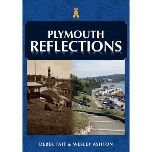 Amberley Publishing Plymouth Reflections (häftad, eng)