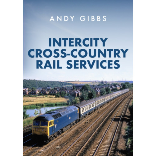 Amberley Publishing InterCity Cross-country Rail Services (häftad, eng)