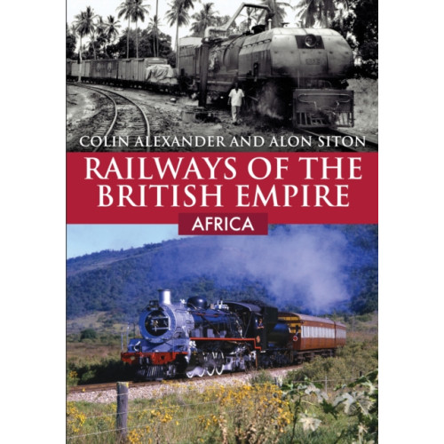 Amberley Publishing Railways of the British Empire: Africa (häftad, eng)