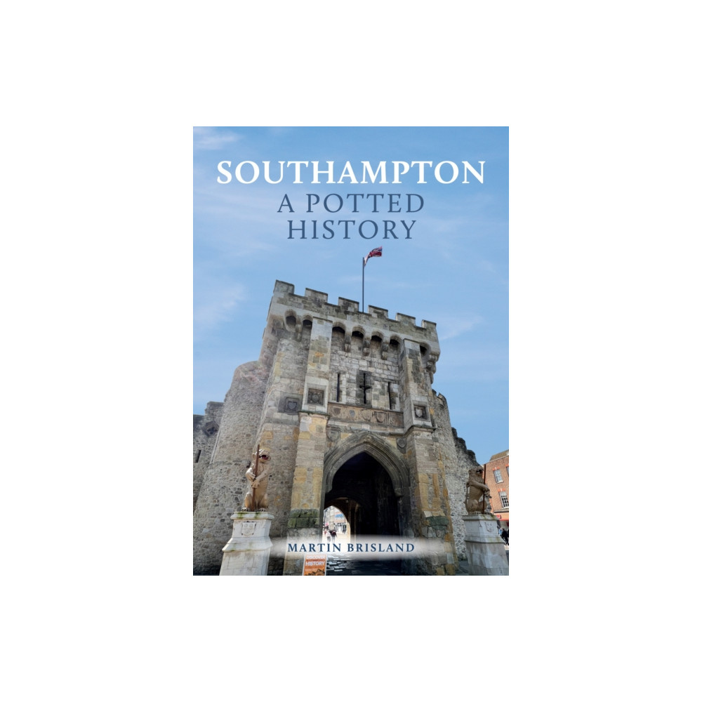 Produktbild för Southampton: A Potted History (häftad, eng)