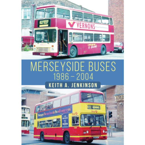 Amberley Publishing Merseyside Buses 1986-2004 (häftad, eng)