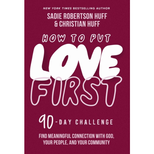 Thomas nelson publishers How to Put Love First (inbunden, eng)