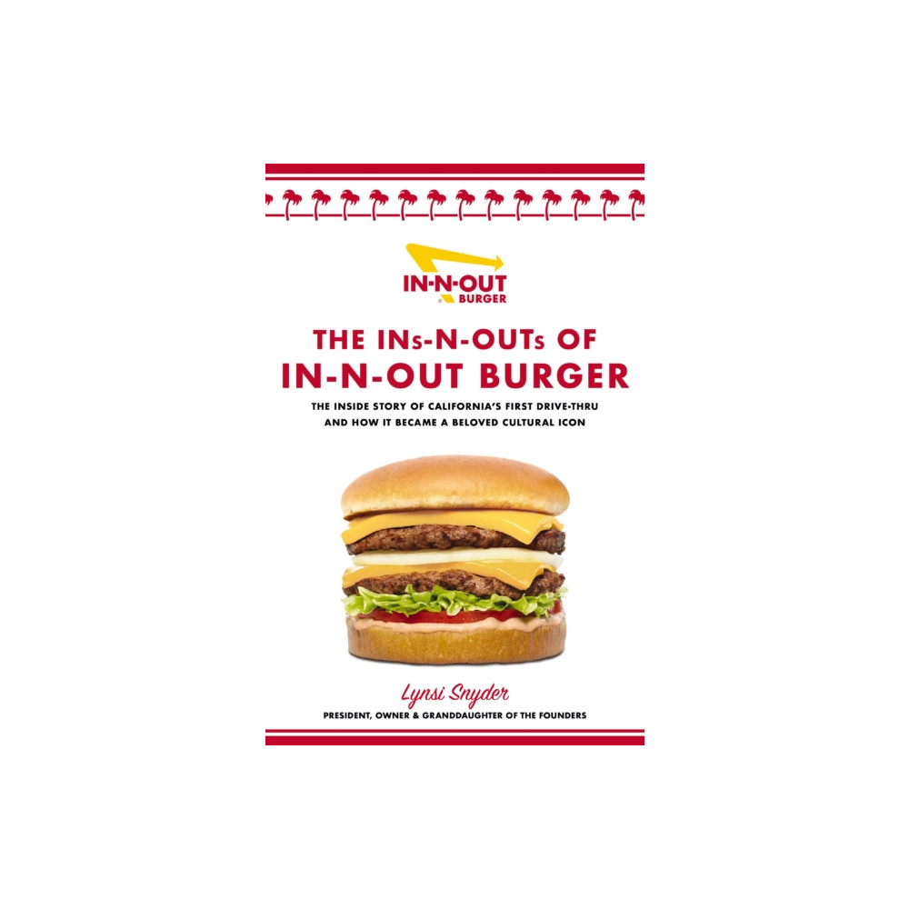 Produktbild för The Ins-N-Outs of In-N-Out Burger (inbunden, eng)