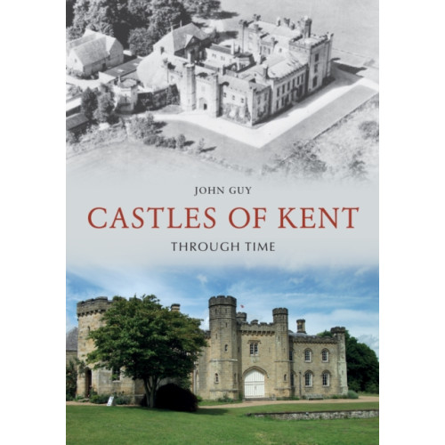 Amberley Publishing Castles of Kent Through Time (häftad, eng)