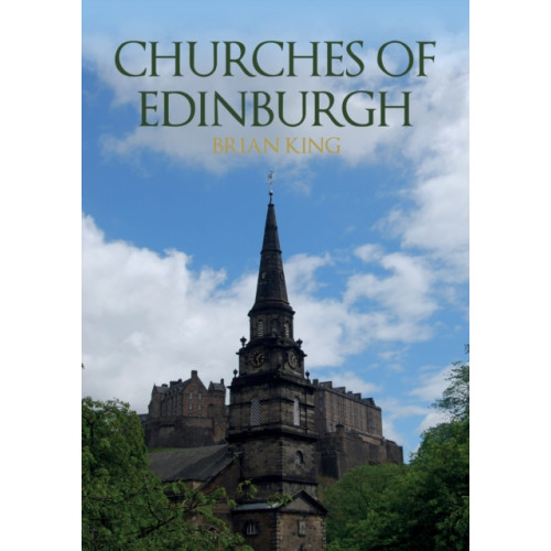 Amberley Publishing Churches of Edinburgh (häftad, eng)