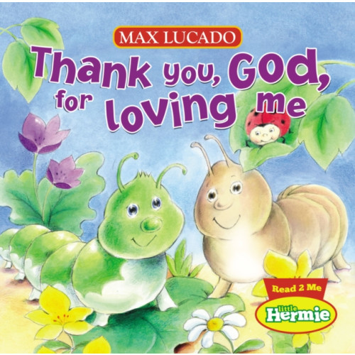 Tommy Nelson Thank You, God, For Loving Me (bok, board book, eng)