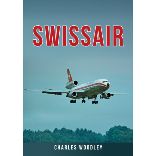 Amberley Publishing Swissair (häftad, eng)