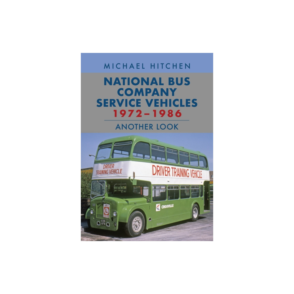 Produktbild för National Bus Company Service Vehicles 1972-1986: Another Look (häftad, eng)