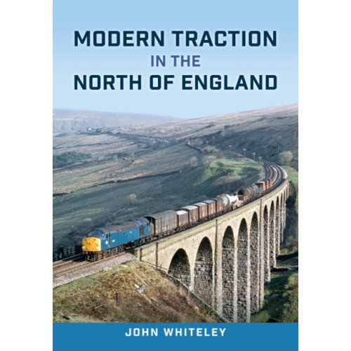 Amberley Publishing Modern Traction in the North of England (häftad, eng)