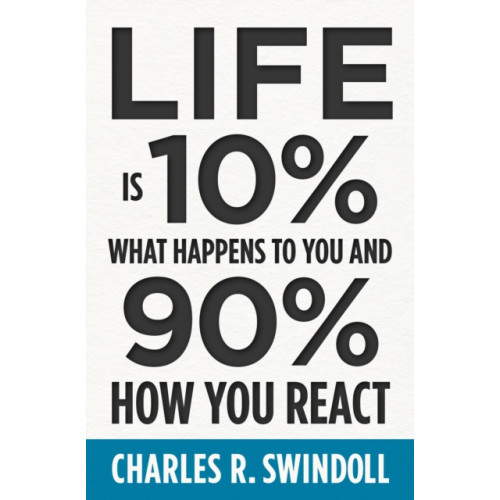 Thomas nelson publishers Life Is 10% What Happens to You and 90% How You React (häftad, eng)