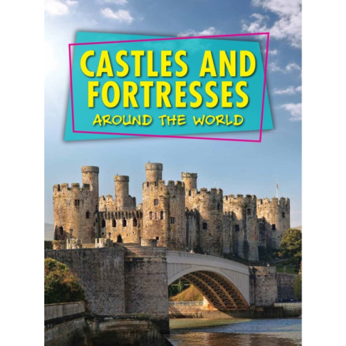 Capstone Global Library Ltd Castles and Fortresses Around the World (häftad, eng)