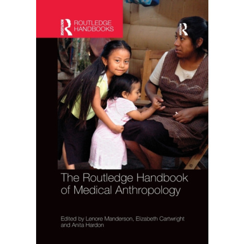 Taylor & francis ltd The Routledge Handbook of Medical Anthropology (häftad, eng)