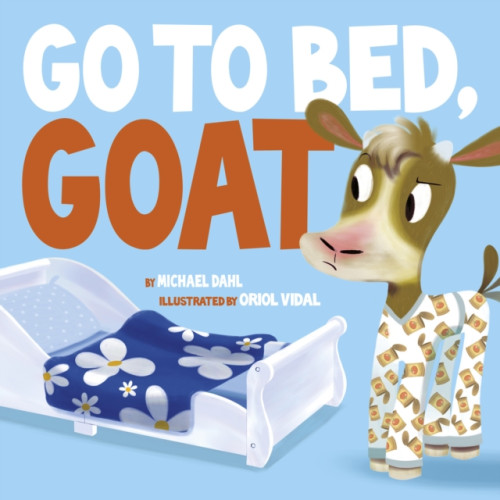 Capstone Global Library Ltd Go to Bed Goat (bok, board book, eng)