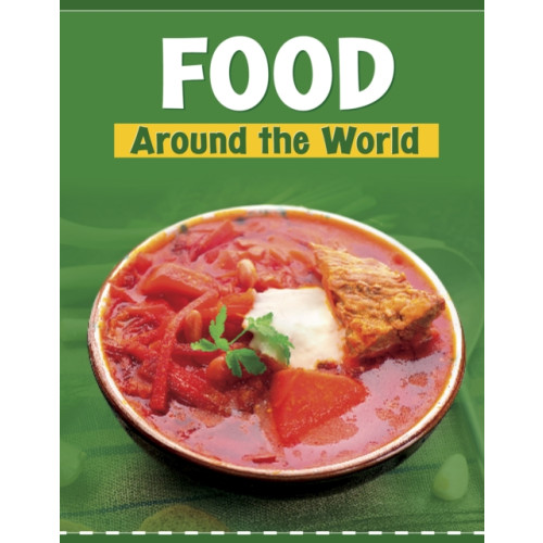 Capstone Global Library Ltd Food Around the World (inbunden, eng)