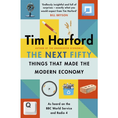 Little, Brown The Next Fifty Things that Made the Modern Economy (häftad, eng)