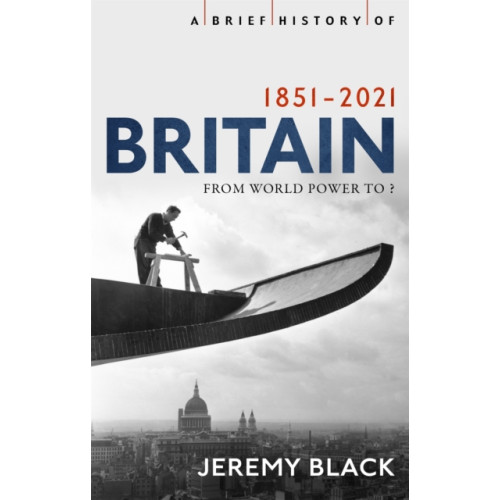Little, Brown Book Group A Brief History of Britain 1851-2021 (häftad, eng)