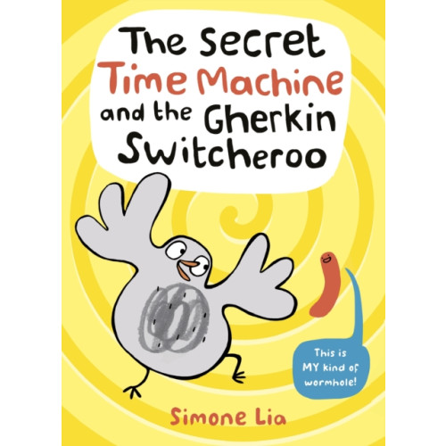 Walker Books Ltd The Secret Time Machine and the Gherkin Switcheroo (inbunden, eng)