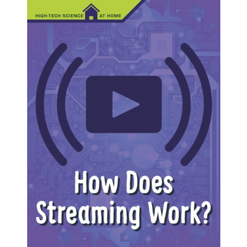 Capstone Global Library Ltd How Does Streaming Work? (inbunden, eng)