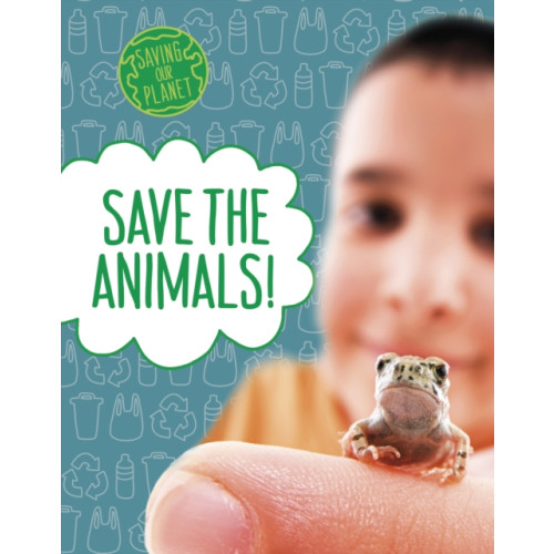 Capstone Global Library Ltd Save the Animals! (inbunden, eng)