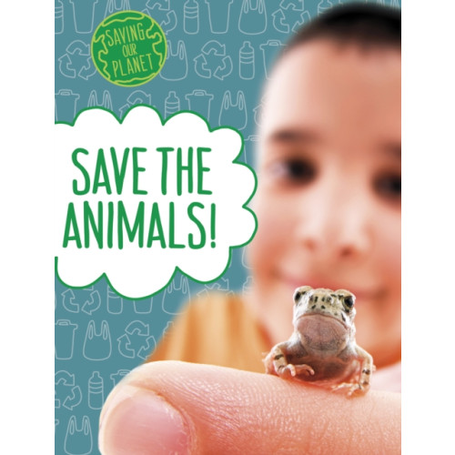 Capstone Global Library Ltd Save the Animals! (häftad, eng)