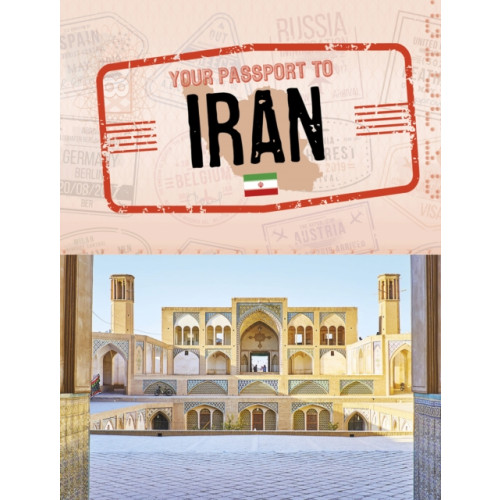 Capstone Global Library Ltd Your Passport to Iran (inbunden, eng)