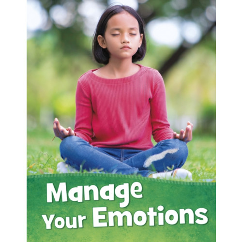 Capstone Global Library Ltd Manage Your Emotions (häftad, eng)