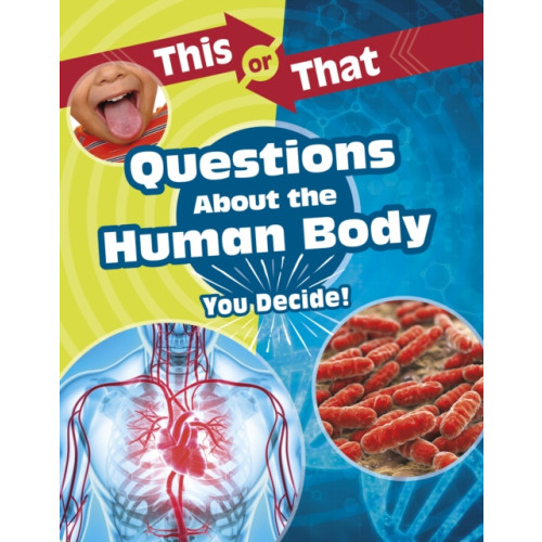 Capstone Global Library Ltd This or That Questions About the Human Body (häftad, eng)